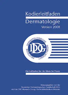 Kodierleitfaden Dermatologie, Version 2008. Ein Leitfaden für die klinische Praxis. 