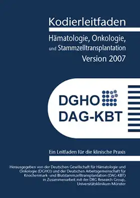 Kodierleitfaden H?matologie, Onkologie und Stammzelltransplantation, Version 2007. Ein Leitfaden f?r die klinische Praxis. 