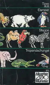 Zooführer, 1. Auflage/74 (“Tiere aus Eismeer, Steppe, Tropendschungel”). 