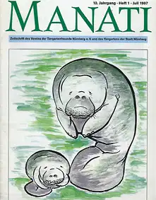 Manati- Zeitschrift des Vereins der Tiergartenfreunde Nürnberg e. V. und des Tiergartens der Stadt Nürnberg, Heft 1, Juli 1997. 