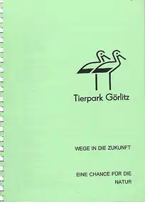 Wege in die Zukunft - Eine Chance für die Natur, Tierpark-Konzept. 