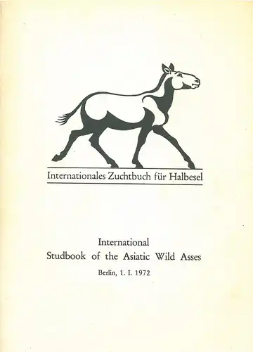 Int. Zuchtbuch für Halbesel 1972 (Int. Studbook of the Asiatic Wild Asses). 
