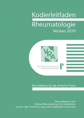 Kodierleitfaden Rheumatologie 2010. Ein Leitfaden f?r die klinische Praxis. 