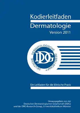 Kodierleitfaden Dermatologie, Version 2011. Ein Leitfaden f?r die klinische Praxis. 