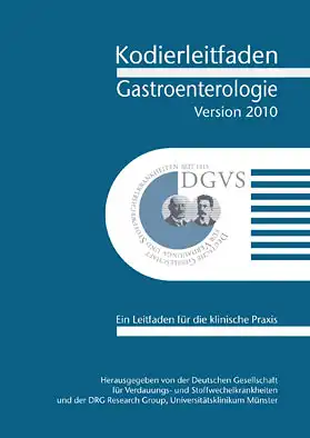Kodierleitfaden Gastroenterologie, Version 2010. Ein Leitfaden für die klinische Praxis. 