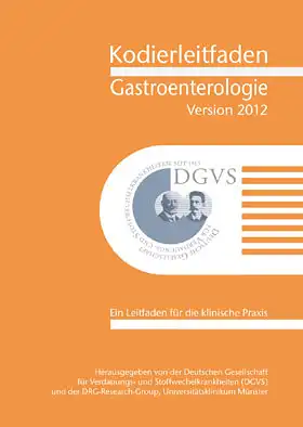 Kodierleitfaden Gastroenterologie, Version 2012. Ein Leitfaden für die klinische Praxis. 
