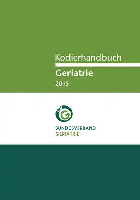 Kodierhandbuch Geriatrie 2015, inkl. CD-Rom. 
