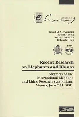 Recent research on Elephants and Rhinos. Abstracts of the International Elephant & Rhino Research Symposium. Vienna, June 7-11, 2001. 