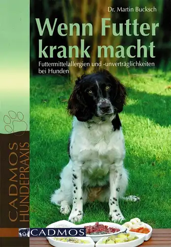 Wenn Futter krank macht. Futtermittelallergien und -unvertr?glichkeiten bei Hunden. 