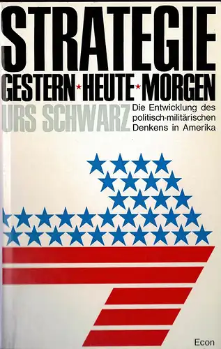 Strategie. Gestern - heute - morgen. Die Entwicklung des politisch-milit?rischen Denkens in Amerika. 