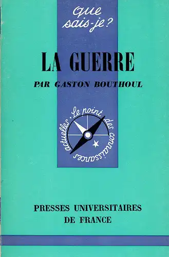 La guerre (Que sais je? Nr. 577). 