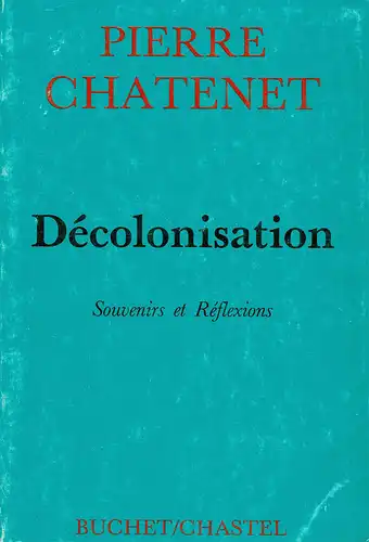 D?colonisation. Souvenirs et R?flexions. 