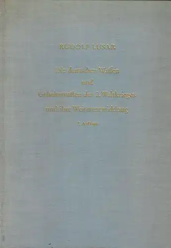 Die deutschen Waffen und Geheimwaffen des 2. Weltkrieges und ihre Weiterentwicklung. 5., stark überarbeitete und erweiterte Auflage. 