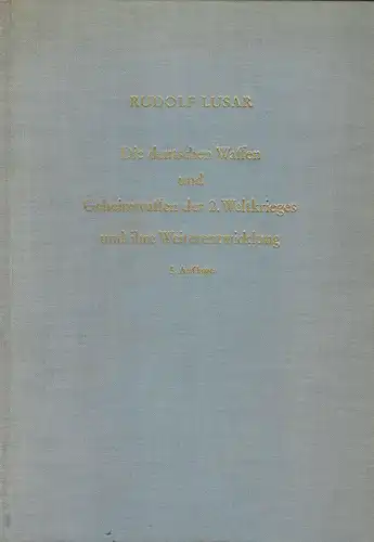 Die deutschen Waffen und Geheimwaffen des 2. Weltkrieges und ihre Weiterentwicklung. 5., stark berarbeitete und erweiterte Auflage. 