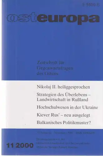 osteuropa. Zeitschrift fr Gegenwartsfragen des Ostens, 11 / 2000 (=50. Jg, Heft 10; Nikolaj II. heiliggesprochen; Landwirtschaft in Ruáland; Hochschulwesen Ukraine; Kiever Rus'; Balkanisches Politikmuster?). 