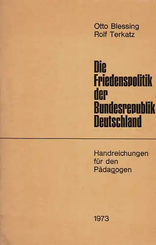 Die Friedenspolitik der Bundesrepublik Deutschland. Handreichungen f?r den P?dagogen. Hrsg. Politische Akademie Lohmar. 