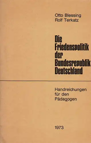 Die Friedenspolitik der Bundesrepublik Deutschland. Handreichungen für den Pädagogen. Hrsg. Politische Akademie Lohmar. 