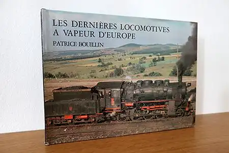 Les derniŠres locomotives a vapeur d'Europe. 