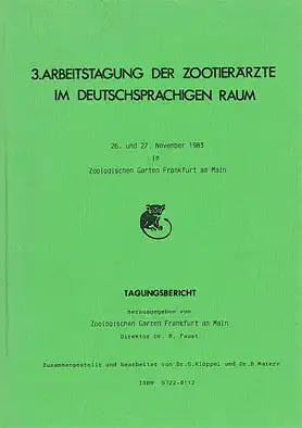 3. Arbeitstagung der Zootier?rzte im deutschsprachigen Raum. 26. und 27. November 1983 im Zoologischen Garten Frankfurt am Main. 