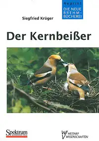 Der Kernbeißer. (Neue Brehm-Bücherei Band 525). 