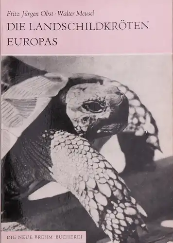 Die Landschildkröten Europas (Neue Brehm-Bücherei, Heft 319) 5. Auflage. 