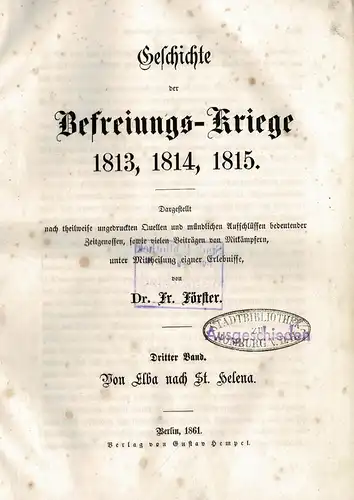Geschichte der Befreiungs-Kriege 1813, 1814, 1815. Bd. 3: Von Alba nach St. Helena. 