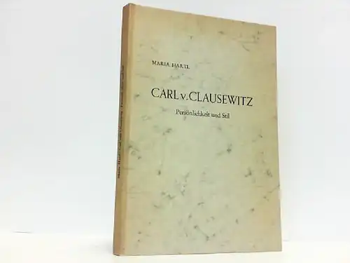 Carl von Clausewitz. Persönlichkeit und Stil. 