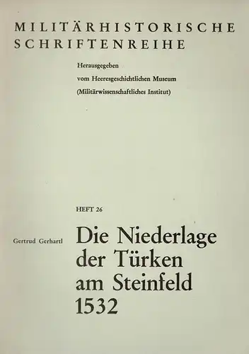 Die Niederlage der Türken am Steinfeld 1532 (= Militärhistorische Schriftenreihe, Heft 26). 