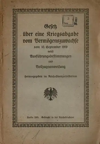 Gesetz ber eine Kriegsabgabe vom Verm”genszuwachse vom 10. September 1919 nebst Ausfhrungsbestimmungen und Vollzugsanweisung. 