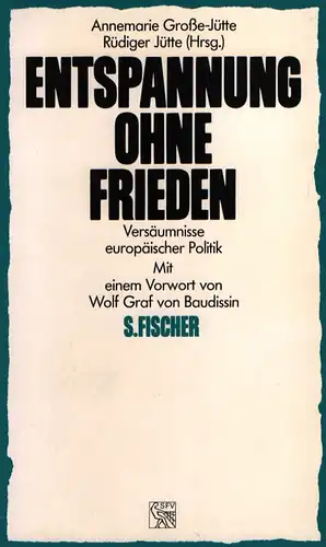 Entspannung ohne Frieden. Versäumnisse europäischer Politik. Mit einem Vorwort von Wolf Graf von Baudissin. 