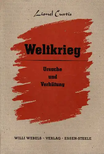 Weltkrieg. Ursache und Verh?tung. Zwei Teile (1. Teil - Weltkrieg - Ursache und Verh?tung, 2. Teil - Krieg oder Frieden?). 