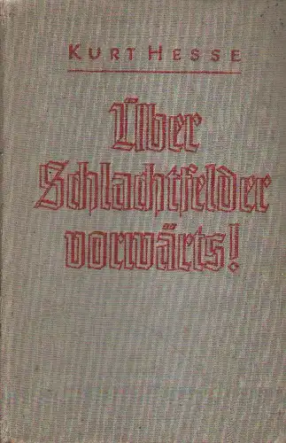 ?ber Schlachtfelder vorw?rts! Mit dem siegreichen Heer durch Frankreich 1940 [mit Kartenwerk und handschriftlicher Zueignung unter Milit?rs von 1941 mit Feldpoststempel]. 