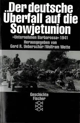 Der deutsche Überfall auf die Sowjetunion. "Unternehmen Barbarossa" 1941. 
