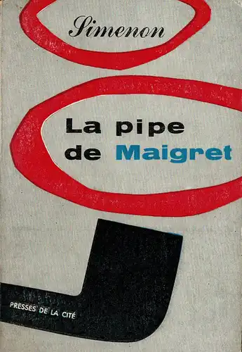 La Pipe de Maigret précédée de Maigret Se Fache. 