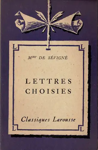 Lettres Choisis. Avec des Notes par mile Feuillatre. 