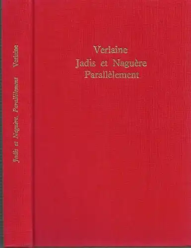 Jadis et Nagu?re (1885), Parall?lement (1889). Notes de Jacques Borel. 