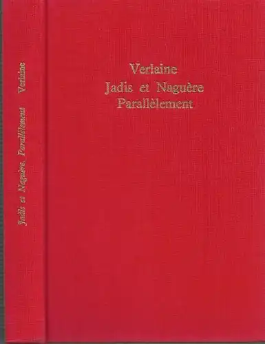 Jadis et Naguère (1885), Parallèlement (1889). Notes de Jacques Borel. 