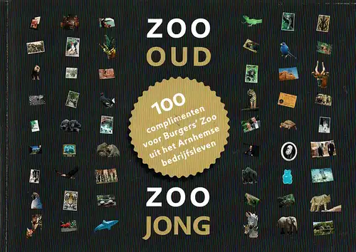 Zoo Oud : 100 complimenten voor Burgers' Zoo uit het Arnhemse bedrijfsleven. 