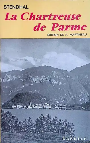 La Chartreuse de Parme. Édition de H. Martineau. 