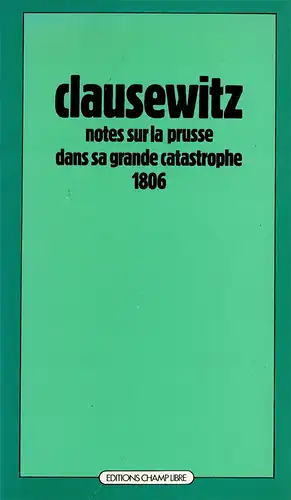 Notes Sur La Prusse Dans Sa Grande Catastrophe 1806. 