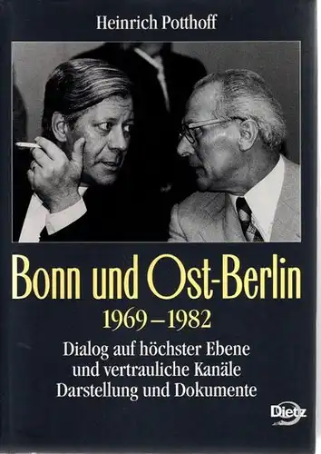 Bonn und Ost-Berlin. Dialog auf höchster Ebene und vertrauliche Kanäle. Darstellung und Dokumente (= Archiv für Sozialgeschichte, Beiheft 18). 