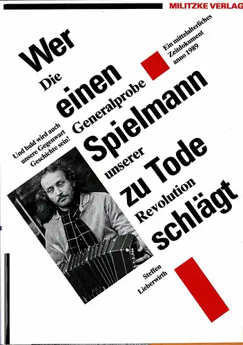 Wer eynen spielmann zu tode schlaegt ?'. Ein mittelalterliches Zeitdokument anno 1989. Mit einem Beitrag von Stefan G””ck. Die Verwaltung der Spontaneit„t. 