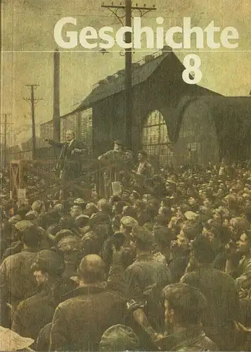 Geschichte. Lehrbuch für Klasse 8 [Revolution 1848/49 - Novemberrrevolution 1918/19]. 