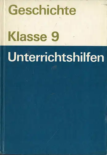 Unterrichtshilfen Geschichte Klasse 9 [Oktoberrevolution 1917 - Gründung der DDR 1949]. 