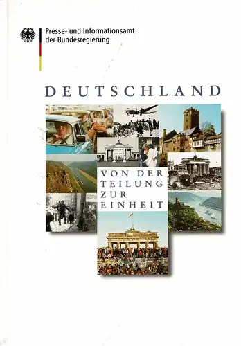 Deutschland. Von der Teilung zur Einheit. 