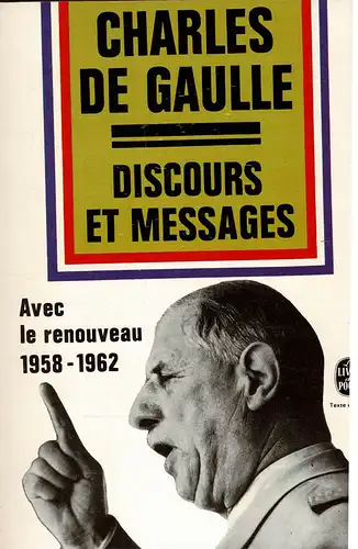 Avec Le Renouveau. Mai 1958 - Juillet 1962. Discours Et Messages, Bd. 3. 