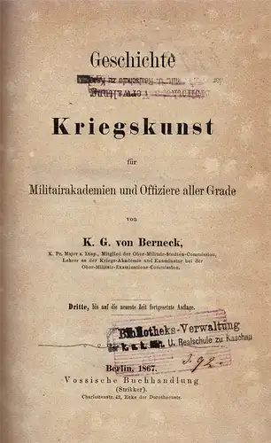 Geschichte der Kriegskunst für Militairakademien und Offiziere aller Grade. 3., bis auf die neueste Zeit fortgesetzte Auflage. 