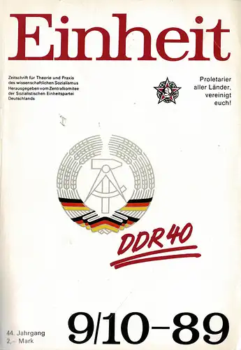 Einheit. Zeitschrift für Theorie und Praxis des wissenschaftlichen Sozialismus.  9/10 / 1989 (44. Jg): "DDR 40", u. a. mit Artikel von Erich Honecker: 40 Jahre Deutsche Demokratische Republik. 