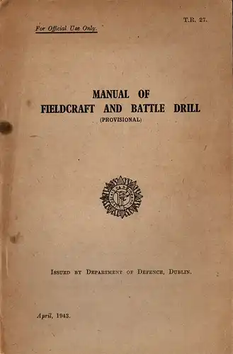 Manual of Fieldcraft and Battle Drill (Provisional). For Official Use Only. 