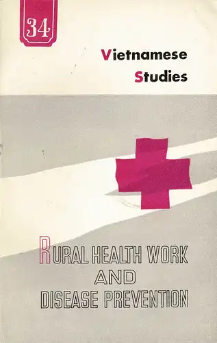 Vietnamese Studies 34.1972 (8. Jg.): "Rural Health Work and Disease Prevention". 